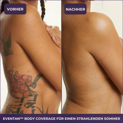 EvenTan™ - Die perfekte Creme für den ganzen Körper!